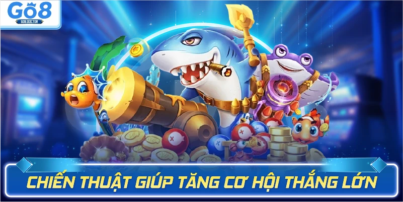 Chiến thuật giúp tăng cơ hội thắng 